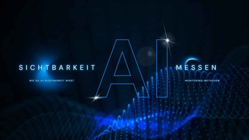 Wie du AI-Sichtbarkeit misst
