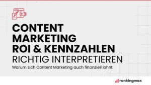 Content Marketing ROI & Kennzahlen richtig interpretieren