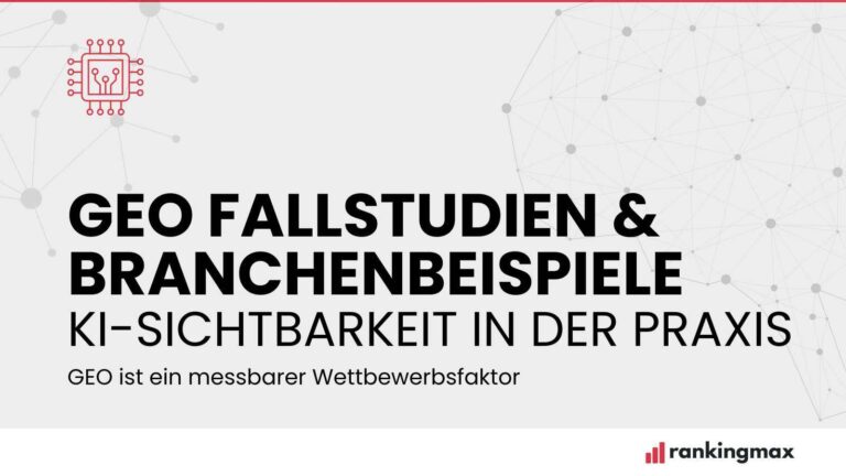 GEO-Fallstudien & Branchenbeispiele: KI-Sichtbarkeit in der Praxis