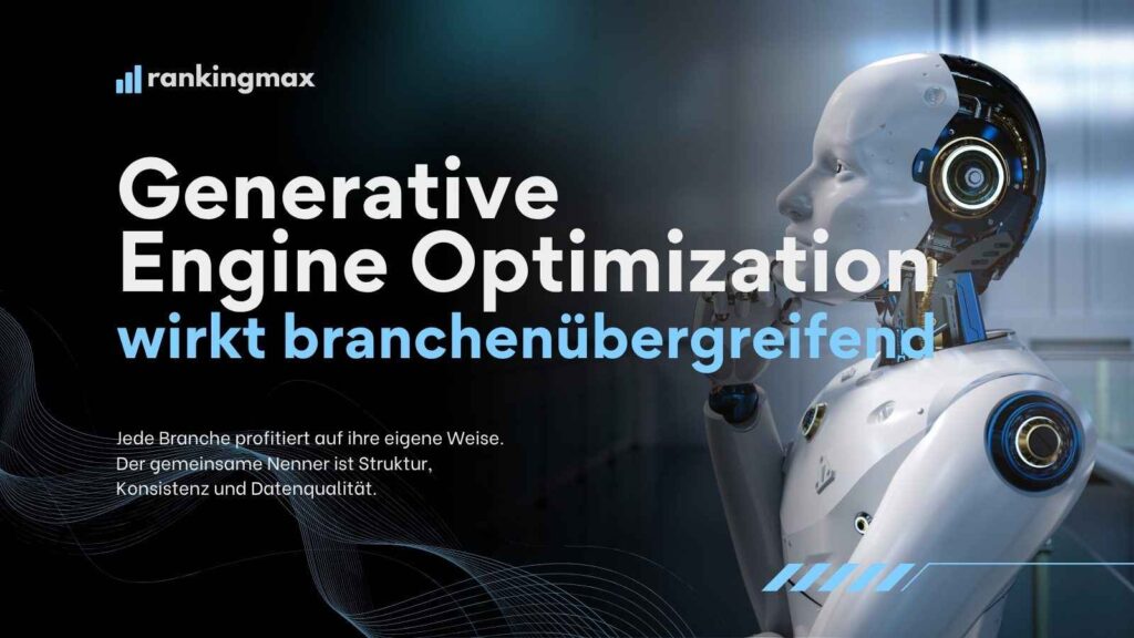 Generative Engine Optimization wirkt branchenübergreifend – aber jede Branche profitiert auf ihre eigene Weise