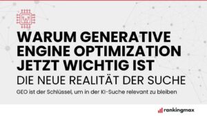 Warum Generative Engine Optimization jetzt wichtig ist
