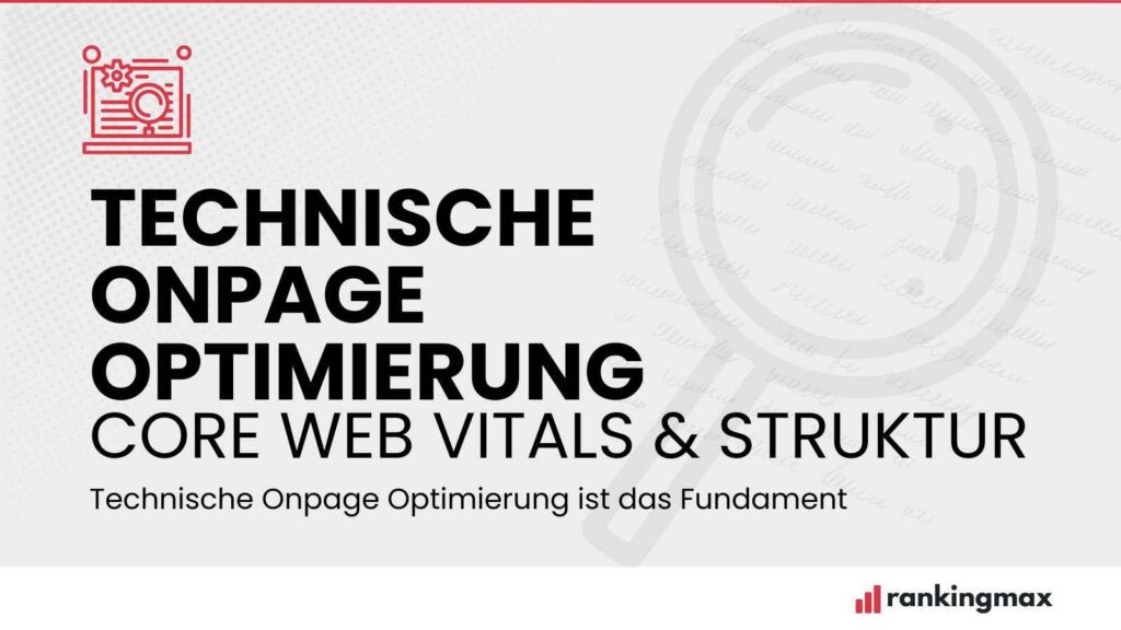Technische Onpage Optimierung Core Web Vitals & Struktur Rankingmax