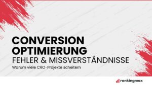 Conversion Optimierung Fehler - Warum viele CRO-Projekte scheitern.