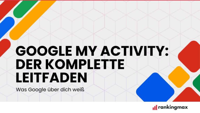 Beitragsbild: Google My Activity der Komplette Leitfaden